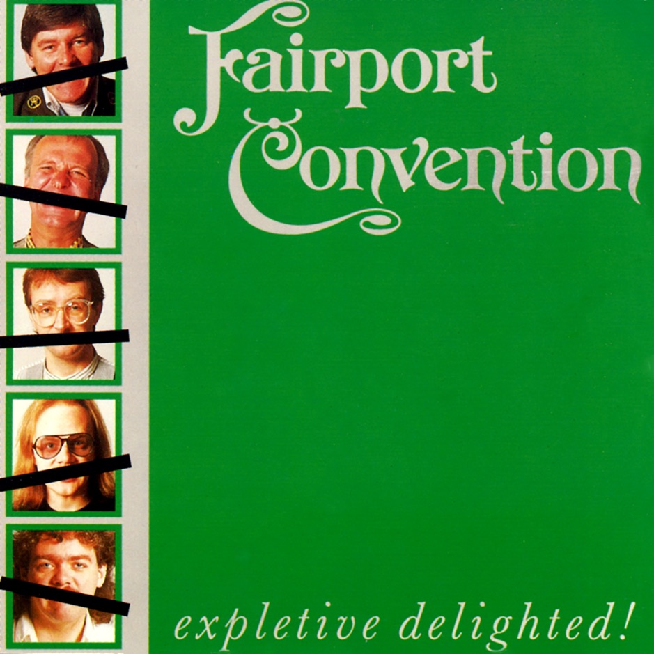 Fairport Convention - Expletive Delighted